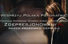Wesprzyj Polską Psychiatrię - Fundacja Zdepresjonowani.pl