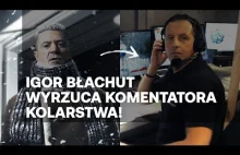 Igor Błachut wyrzuca komentatora kolarstwa z Eurosportu!