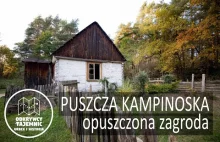 OPUSZCZONA ZAGRODA - Puszcza Kampinoska