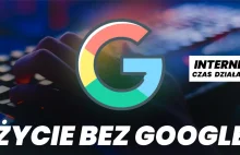 Programiści opowiadają o życiu bez Google