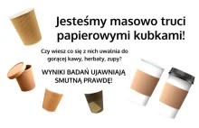 Pijesz kawę z papierowych kubków? Przeczytaj! Już nigdy więcej tego nie zrobisz!