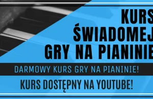 Bezpłatny kurs online świadomej gry na pianinie (na YouTube)