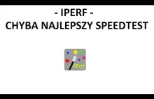 IPERF - Chyba najlepszy sposób na realny - SPEEDTEST