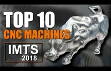 Top 10 super maszyn CNC z targów IMTS 2018!
