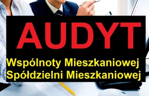 Audyt Wspólnoty Mieszkaniowej, Audyt Spółdzielni Mieszkaniowej lub Bankructwo?