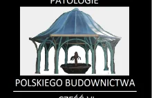 PATOLOGIE POLSKIEGO BUDOWNICTWA (sekret sopockich grzybków) cz6