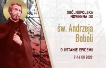 7-16 grudnia: „Nowenna do św. Andrzeja Boboli w czasie epidemii” pod...