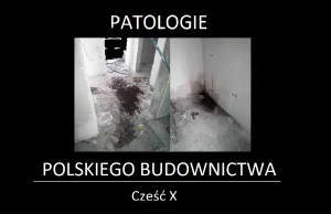 PATOLOGIE POLSKIEGO BUDOWNICTWA (gówniana sprawa posadzkarzy) cz10