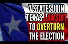 7 stanów dołączyło do pozwu stanu Texas, aby unieważnić niekonstytucyjne wybory.