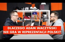 To jest skandal, żenada i kompromitacja, że Adam Waczyński nie gra w kadrze?