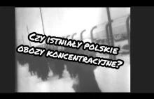 Czy istniały polskie obozy koncentracyjne?