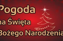 Pogoda na Święta Bożego Narodzenia 2020. Co z tą zimą?