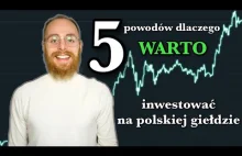 5 powodów dlaczego warto inwestować na Polskiej Giełdzie