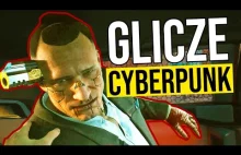 Najlepsze błędy Cyberpunk 2077 - Liczę na Glicze!