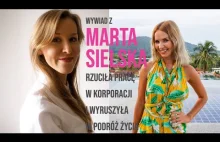 Marta Sielska - rzuciła pracę w korpo i wyruszyła w podróż bez biletu powrotnego