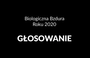 Biologiczna Bzdura 2020 - GŁOSOWANIE