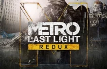 Metro: Last Light Redux dostępne za darmo. Promocja pozwala pobrać świetną...