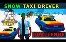 GTA V Online: SNOW TAXI DRIVER Challenge. The Mission IMPOSIBLE Taxi Challenge
