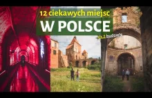 12 ciekawych, tajemniczych lub opuszczonych miejsc w Polsce