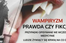 Przypadki wampiryzmu w medycynie - Czy wampiry są wśród nas?