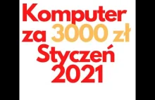 Komputer za 3000 zł Styczeń 2021