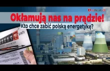 Okłamują nas na prądzie! Kto chce zabić polską energetykę?