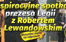 Robert Lewandowski i Dariusz Mioduski na TAJNYM spotkaniu. O czym...