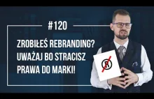 Jak nie stracić praw do marki po rebrandingu?