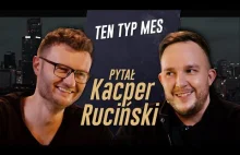 PYTAŁ KACPER RUCIŃSKI - odc. 1 - TEN TYP MES (Piotr Szmidt)