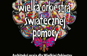 Architekci po raz trzeci grają dla Wielkiej Orkiestry Świątecznej Pomocy