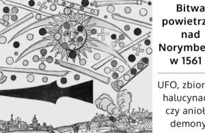 Bitwa powietrzna nad Norymbergą w 1561 r. UFO, zbiorowa halucynacja, czy...