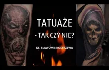Tatuaże - tak czy nie? - ks. Sławomir Kostrzewa