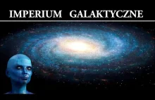 Super Cywilizacje i Imperium Galaktyczne