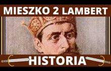 Mieszko 2 lambert - Mało znany król polski /Niepodlegla Historia odc.8