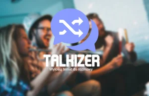 Talkizer - Losuj temat do rozmowy!