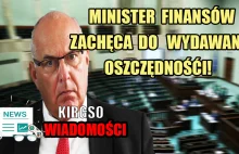 Minister Finansów apeluje o wydawanie oszczędności