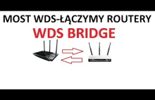 Most WDS - Jak skonfigurować dwa routery?