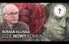 Roman Kluska: idzie nowy komunizm || Jaka jest prawda?