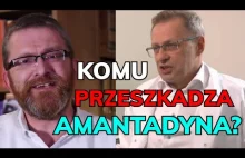 Grzegorz Braun: Komu przeszkadza AMANTADYNA?! - Reportaż dr Bodnara