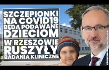 Szczepionka na Covid19 będzie podawana dzieciom. W Rzeszowie rozpoczęto badania.