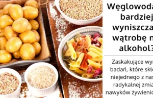 Zaskakujące wyniki badań - Węglowodany wpływają na wątrobę gorzej niż alkohol!