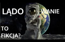 Czy wylądowaliśmy na Księżycu?