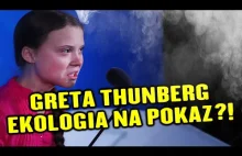 Greta Thunberg - walka o naprawę świata czy ekologia na pokaz?!