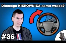 Dlaczego kierownica sama wraca po skręcie?