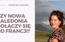 Czy Nowa Kaledonia odłączy się od Francji? | Karolina Kania