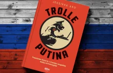 "Trolle Putina" - mocna książka w dobie ostatnich wydarzeń w Polsce