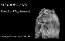Shadowland z musicalu Król Lew