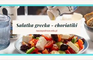 Sałatka grecka - najszybsza i najlepsza sałatka pod słońcem!