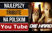 Najlepsze video na polskim YT - Die hard Tribute #KinoRcenzje