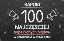 Raport 100 najczęściej popełnianych błędów w Internecie w 2020 r. Raport o...